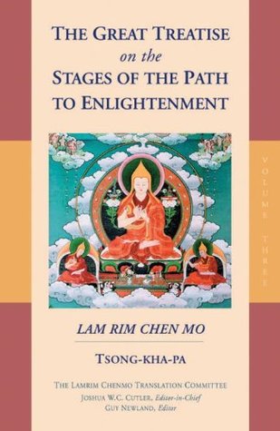 The Great Treatise on the Stages of the Path to Enlightenment (Volume 3) (The Great Treatise on the Stages of the Path, the Lamrim Chenmo)
