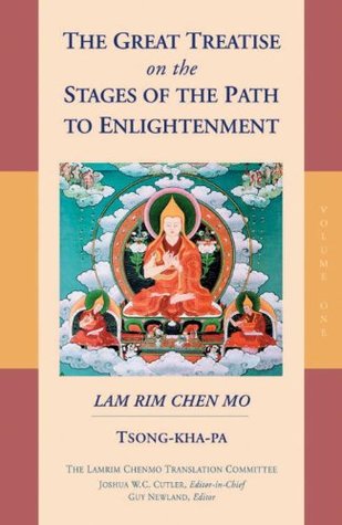 The Great Treatise on the Stages of the Path to Enlightenment (Volume 1) (The Great Treatise on the Stages of the Path, the Lamrim Chenmo)