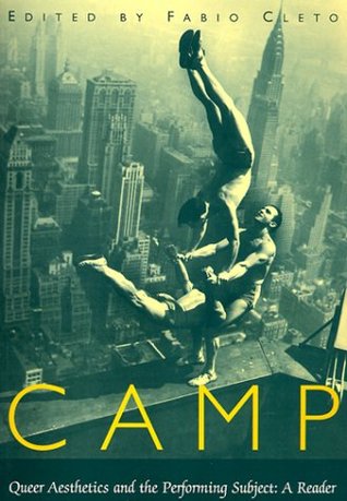 Camp: Queer Aesthetics and the Performing Subject – A Reader (Paperback)