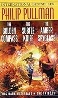 His Dark Materials Trilogy: The Golden Compass/The Subtle Knife/The Amber Spyglass