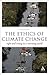 The Ethics of Climate Change: Right and Wrong in a Warming World