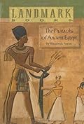 The Pharaohs of Ancient Egypt (Landmark Books) 