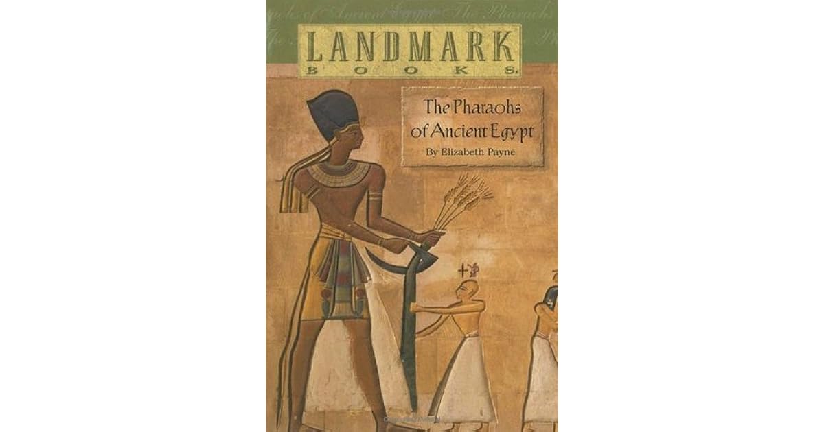 The Pharaohs of Ancient Egypt by Elizabeth Payne