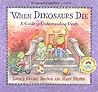 When Dinosaurs Die by Laurie Krasny Brown When Dinosaurs Die by Laurie Krasny Brown