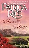 Must Be Magic by Patricia Rice