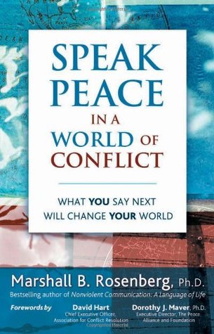 Speak Peace in a World of Conflict: What You Say Next Will Change Your World (Paperback)