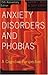 Anxiety Disorders and Phobias