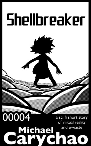 Shellbreaker: a sci fi short story of virtual reality and e-waste