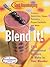 Good Housekeeping Blend It! by Barbara Chernitz