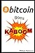 Bitcoin goes KABOOM!