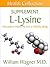 The L-Lysine Supplement: Alternative Medicine for a Healthy Body (Health Collection)
