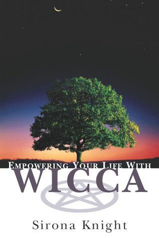 Empowering Your Life with Wicca (Paperback)