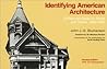 Identifying American Architecture: A Pictorial Guide to Styles and Terms, 1600-1945