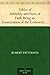 Fables of Infidelity and Facts of Faith Being an Examination of the Evidences of Infidelity
