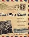 Dear Miss Breed: True Stories of the Japanese American Incarceration During World War II and a Librarian Who Made a Difference