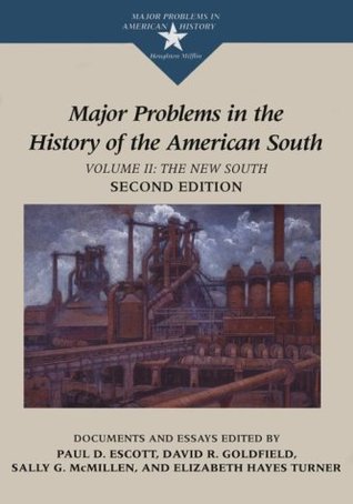 Major Problems in the History of the American South: Documents and Essays, Volume II The New South (Major Problems in American History Series)