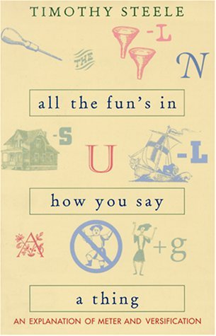 All The Fun's In How You Say A Thing: An Explanation Of Meter & Versification (Paperback)