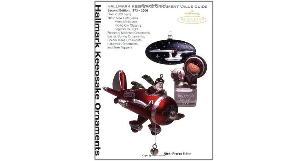 Hallmark Keepsake Ornament Value Guide 19732006 by Nicki Pierce