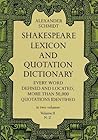 Shakespeare Lexicon and Quotation Dictionary (Volume II, N-Z) Shakespeare Lexicon and Quotation Dictionary (Volume II, N-Z)