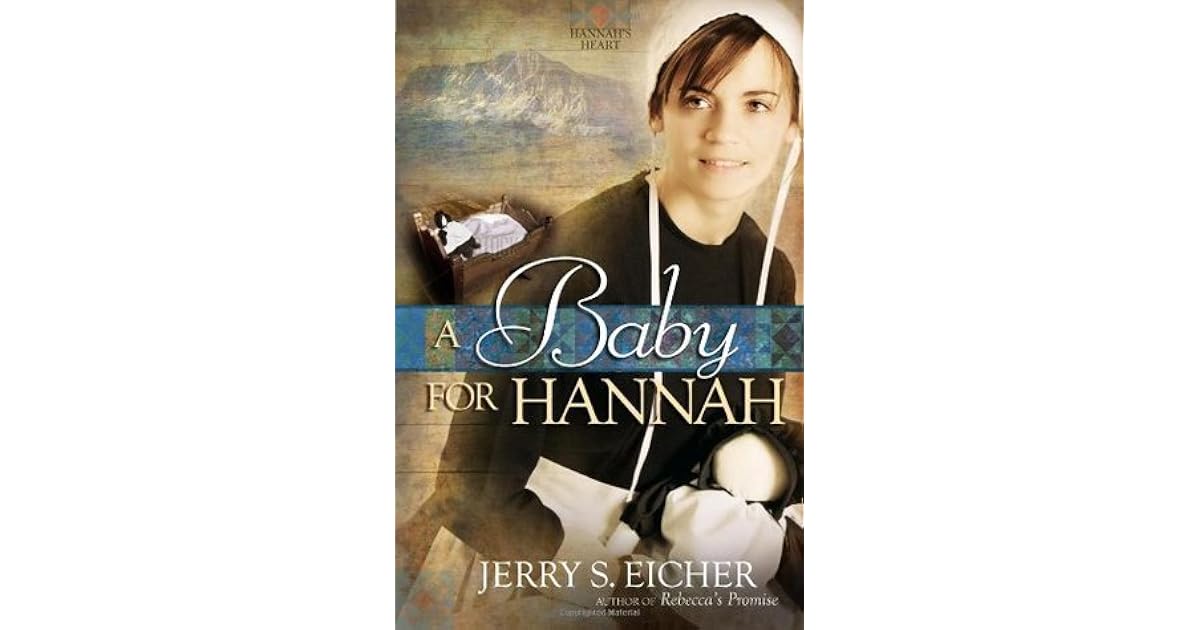 A Baby For Hannah Hannah S Heart 3 By Jerry S Eicher
