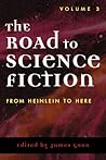 The Road to Science Fiction 3: From Heinlein to Here (The Road to Science Fiction, #3)