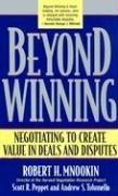 Beyond Winning: Negotiating to Create Value in Deals and Disputes (Paperback)
