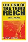 The End of the Third Reich by Vasily Chuikov