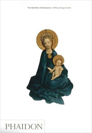 The Northern Renaissance (Phaidon Art and Ideas)