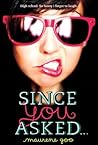 Since You Asked... by Maurene Goo