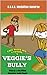 Veggie's Bully by C. Jovan Williams