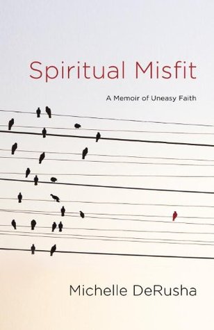 Spiritual Misfit: A Memoir of Uneasy Faith (Paperback)