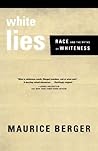 White Lies: Race and the Myths of Whiteness White Lies: Race and the Myths of Whiteness
