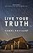 Live Your Truth by Kamal Ravikant