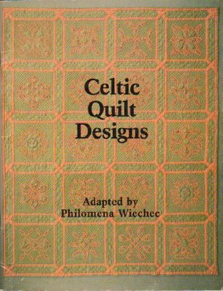 CELTIC QUILT DESIGNS. Adapted by Philomena Wiechec. (Paperback)