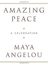 Amazing Peace by Maya Angelou