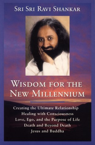 Wisdom for the New Millennium: Creating the Ultimate Relationship / Healing with Consciousness / Love, Ego, and the Purpose of Life / Death and Beyond Death / Jesus and Buddha (Paperback)