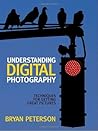 Understanding Digital Photography: Techniques for Getting Great Pictures