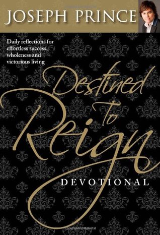 Destined to Reign Devotional: Daily Reflections Fo Effortless Success, Wholeness, and Victorious Living (Hardcover)