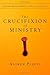 The Crucifixion of Ministry: Surrendering Our Ambitions to the Service of Christ