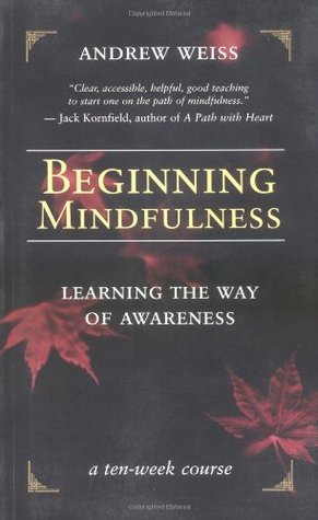 Beginning Mindfulness: Learning the Way of Awareness (Paperback)