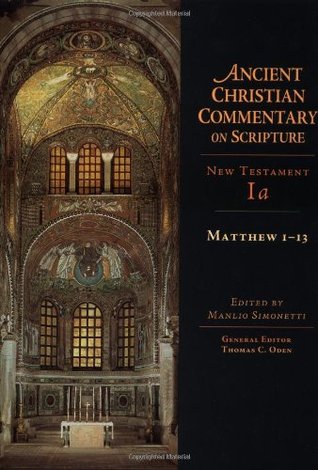 Matthew 1-13: Volume 1A (Volume 1) (Ancient Christian Commentary on Scripture)