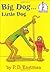 Big Dog... Little Dog by P.D. Eastman Big Dog... Little Dog by P.D. Eastman