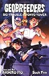 Geobreeders: Book 5 - Big Trouble at Tokyo Tower