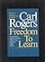 Freedom to Learn: A View of What Education Might Become