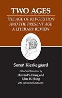 Two Ages The Age Of Revolution And The Present Age A Literary Review By Soren Kierkegaard