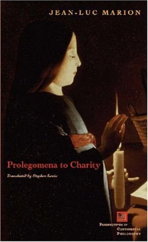 Prolegomena to Charity (Perspectives in Continental Philosophy)