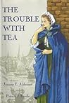 The Trouble with Tea