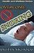 Overcome Snoring - Causes and Cures by Dustin Nicholas