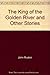 The King of the Golden River and Other Stories