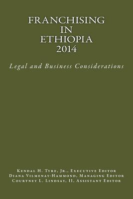Franchising in Ethiopia 2014: Legal and Business Considerations